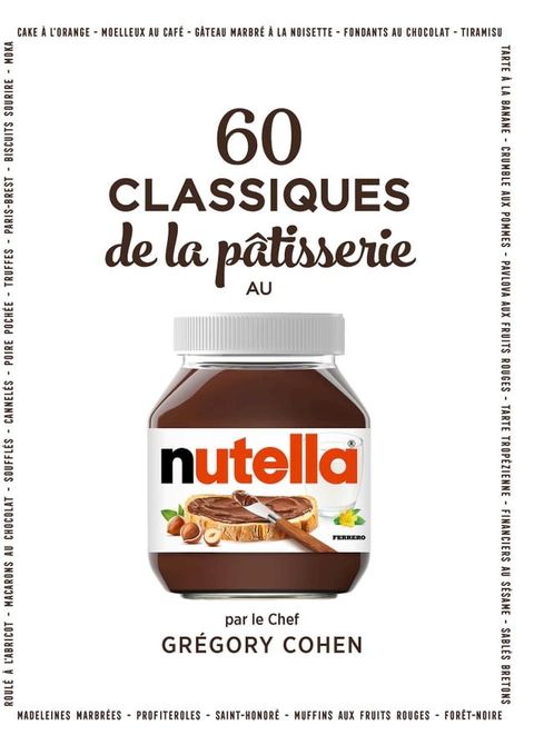 60 classiques de la p&acirc;tisserie au Nutella(Kobo/電子書)