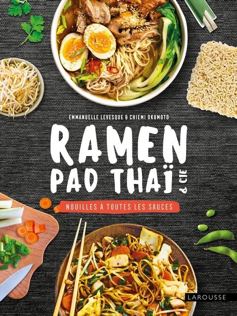 Ramen, pad thaï et Cie : nouilles à toutes les sauces(Kobo/電子書)