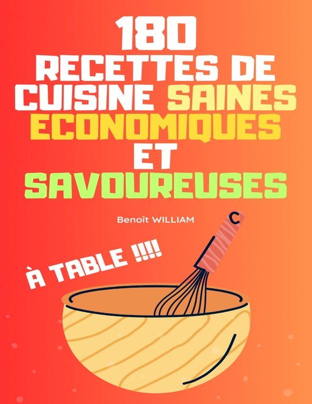  180 RECETTES DE CUISINE SAINES &Eacute;CONOMIQUES ET SAVOUREUSES(Kobo/電子書)