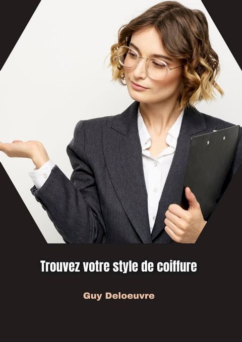 Trouvez votre style de coiffure(Kobo/電子書)