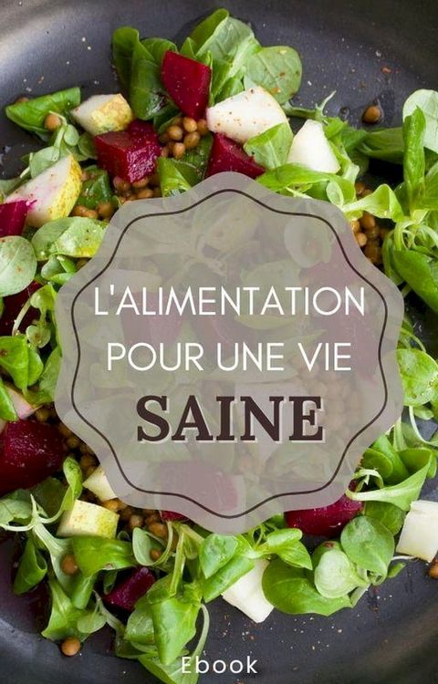 L’alimentation pour une vie saine(Kobo/電子書)