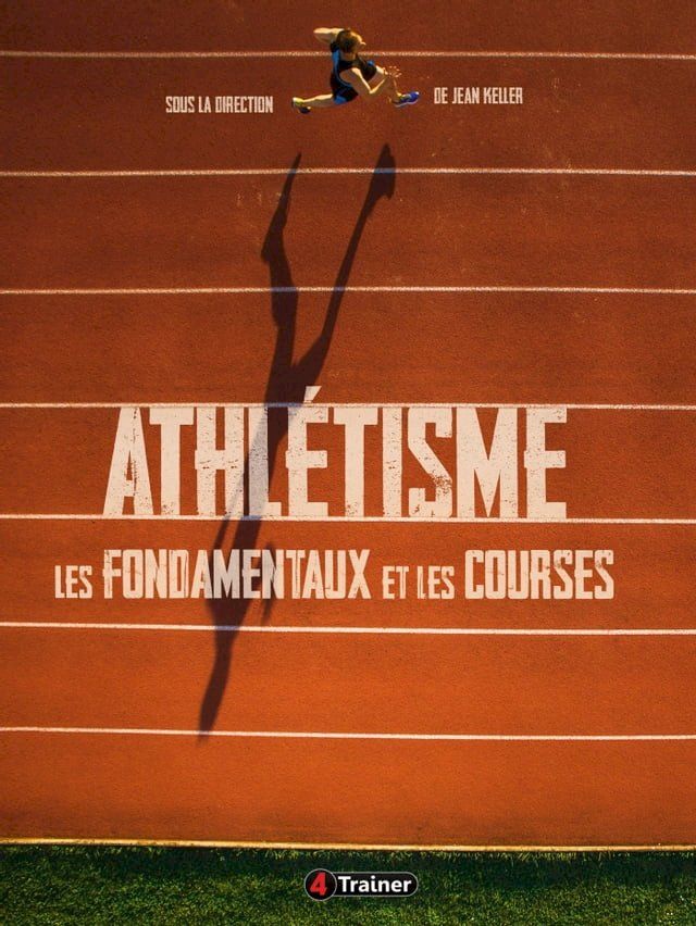  Athl&eacute;tisme : les fondamentaux et les courses(Kobo/電子書)