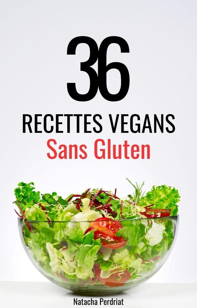  36 Recettes Végans Sans Gluten(Kobo/電子書)