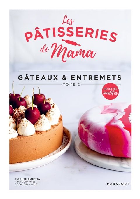 Les p&acirc;tisseries de Mama - G&acirc;teaux & entremets - Tome 2(Kobo/電子書)