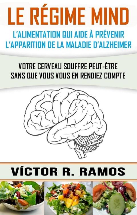 Le régime MIND, l’alimentation qui aide à prévenir l’apparition de la maladie d’Alzheimer(Kobo/電子書)