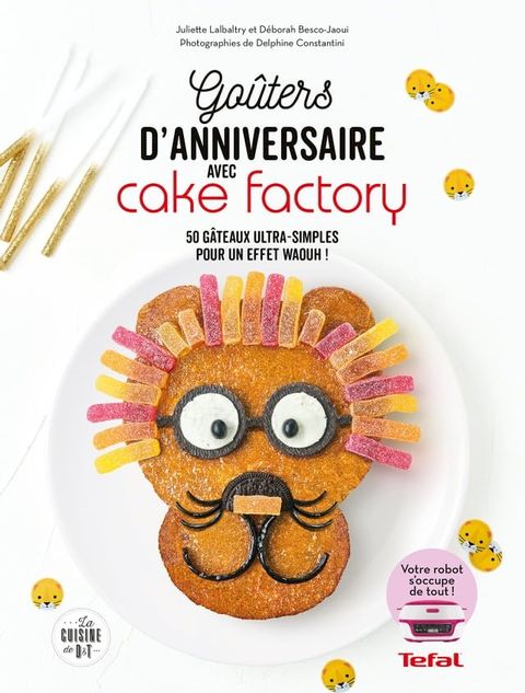 Goûters d'anniversaires inratables avec Cake Factory(Kobo/電子書)