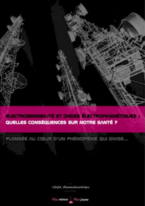 &Eacute;lectrosensibilit&eacute; et ondes &eacute;lectromagn&eacute;tiques : quelles cons&eacute;quences sur notre sant&eacute; ?(Kobo/電子書)