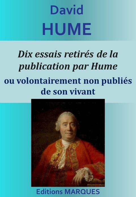 Dix essais retirés de la publication par Hume ou volontairement non publiés de son vivant(Kobo/電子書)