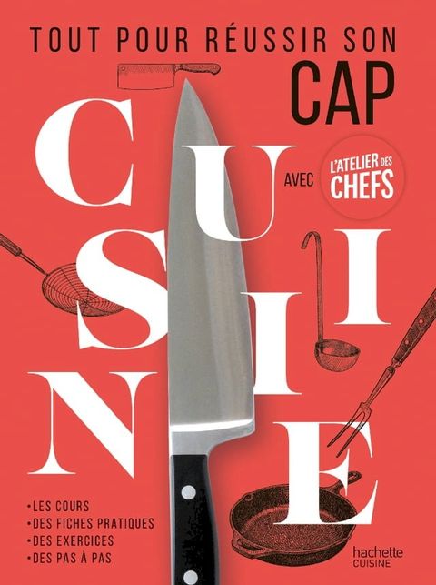 Tout pour r&eacute;ussir son CAP Cuisine avec L'Atelier des chefs(Kobo/電子書)