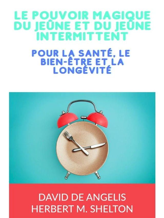  Le pouvoir magique du Jeûne et du Jeûne intermittent (Traduit)(Kobo/電子書)