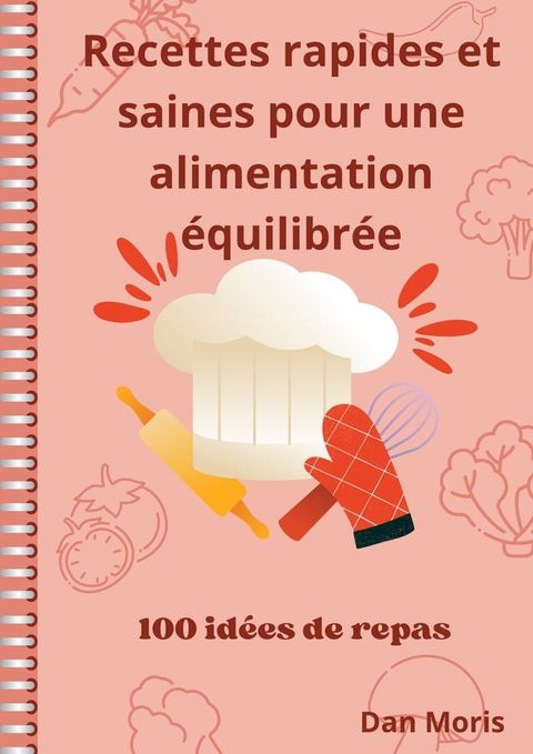 Recettes rapides et saines pour une alimentation &eacute;quilibr&eacute;e(Kobo/電子書)