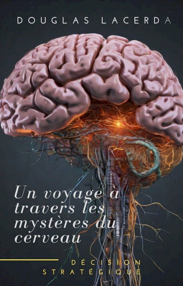  Un voyage &agrave; travers les myst&egrave;res du cerveau(Kobo/電子書)