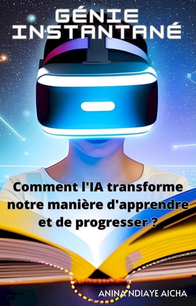  Génie instantané : Comment l'IA transforme notre manière d'apprendre et de progresser ?(Kobo/電子書)