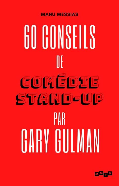 60 conseils de comédie stand-up par Gary Gulman(Kobo/電子書)