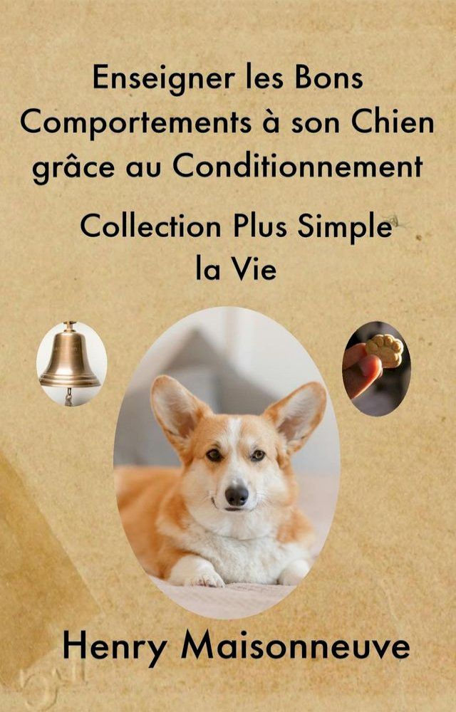  Enseigner les Bons Comportements à son Chien grâce au Conditionnement(Kobo/電子書)