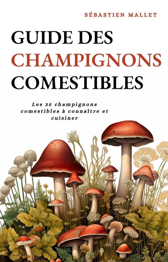  Guide Des Champignons Comestibles(Kobo/電子書)