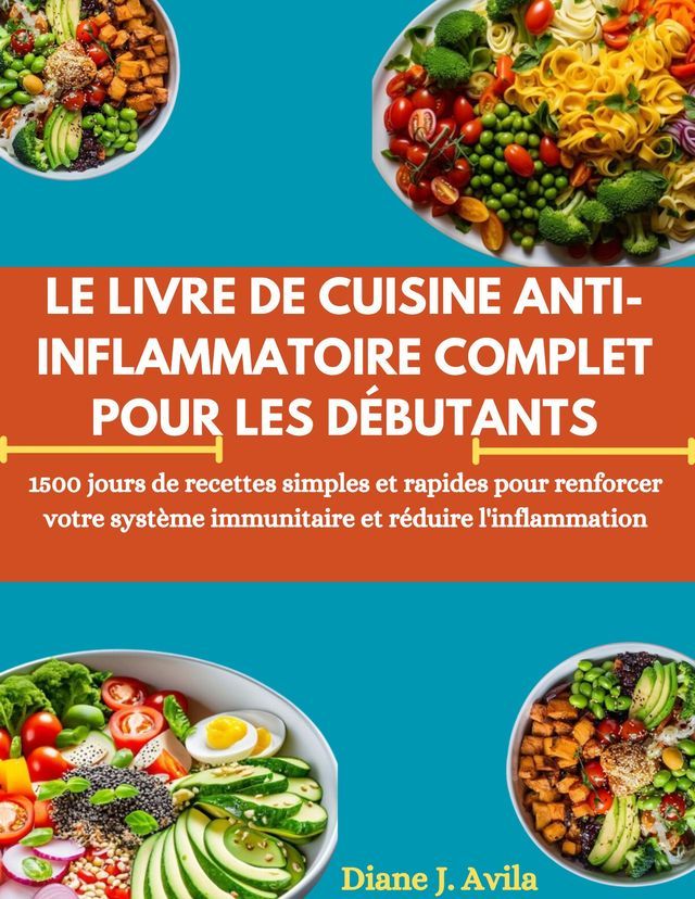  LE LIVRE DE CUISINE ANTI-INFLAMMATOIRE COMPLET POUR LES DÉBUTANTS(Kobo/電子書)