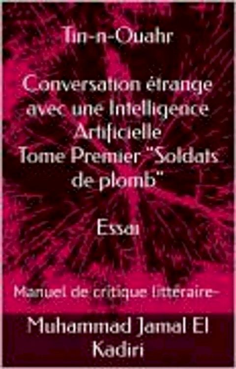 Tin-n-Ouahr. Conversation étrange avec une Intelligence Artificielle