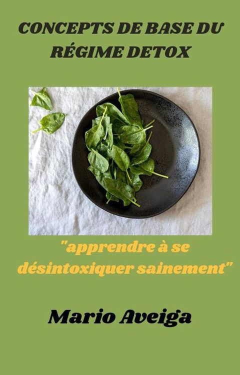 Concepts de base du r&eacute;gime detox(Kobo/電子書)