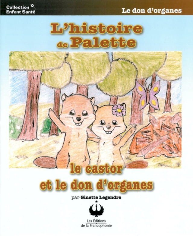  L'histoire de Palette, le castor et le don d'organes(Kobo/電子書)