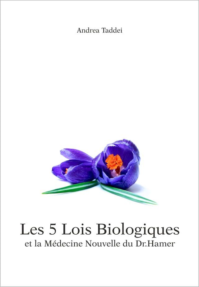  Les 5 Lois Biologiques et la Médecine Nouvelle du Dr. Hamer(Kobo/電子書)