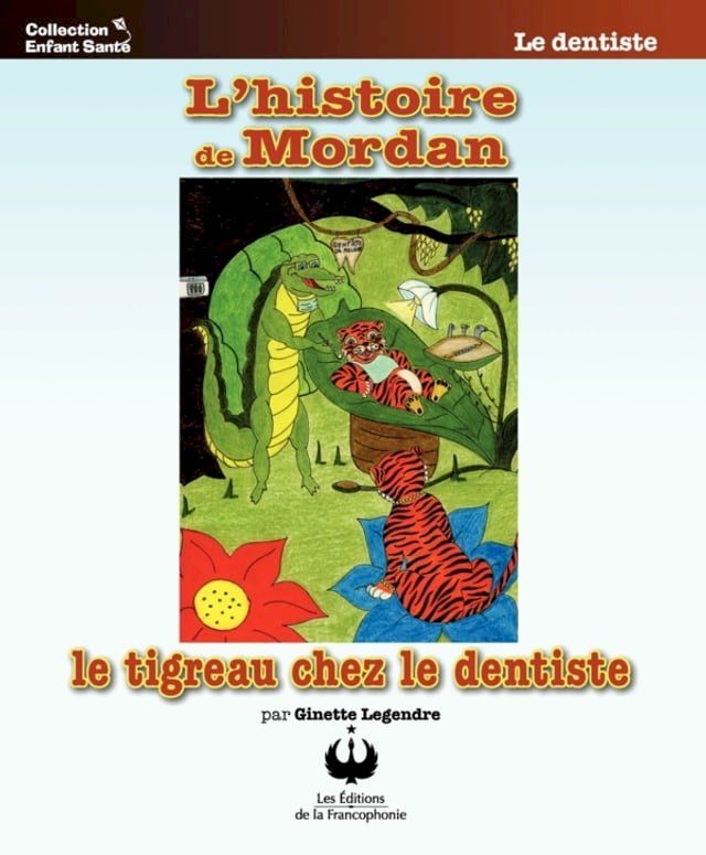  L'histoire de Mordan le tigreau chez le dentiste(Kobo/電子書)