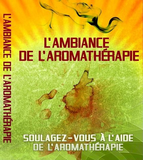 L'ambiance de l'aromathérapie(Kobo/電子書)