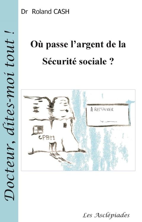 Où passe l'argent de la Sécurité Sociale ?(Kobo/電子書)