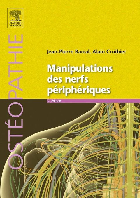 Manipulations des nerfs p&eacute;riph&eacute;riques(Kobo/電子書)