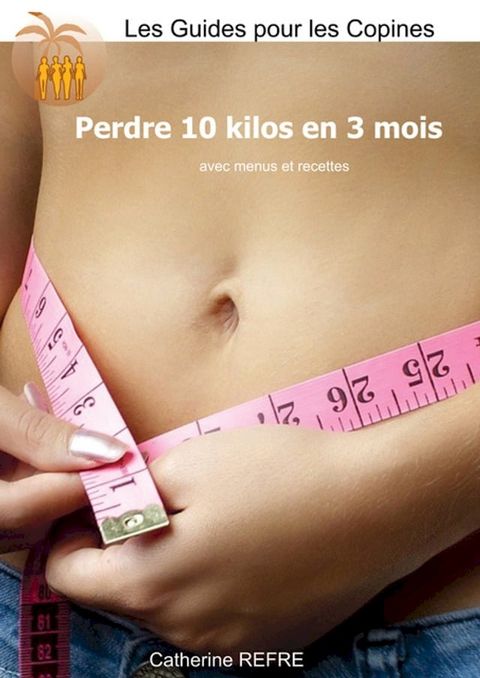 Perdre 10 kilos en 3 mois(Kobo/電子書)