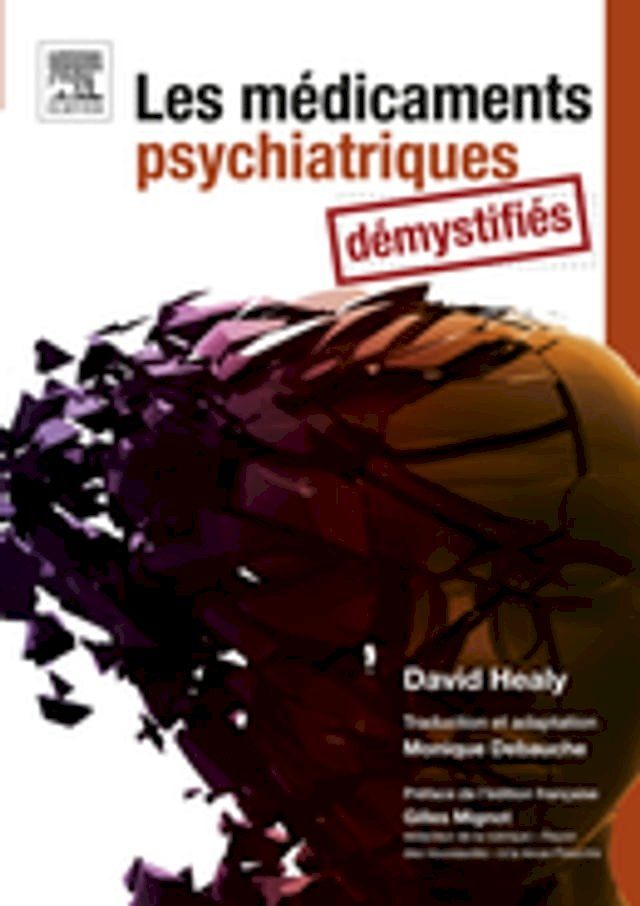  Les m&eacute;dicaments psychiatriques d&eacute;mystifi&eacute;s(Kobo/電子書)