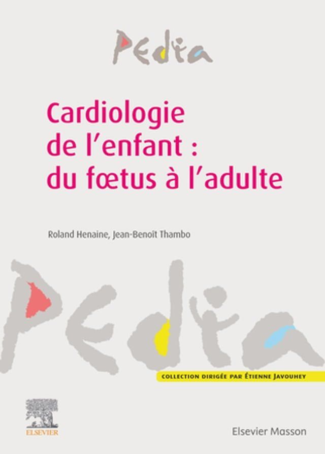  Cardiologie de l'enfant : du f&oelig;tus &agrave; l'adulte(Kobo/電子書)