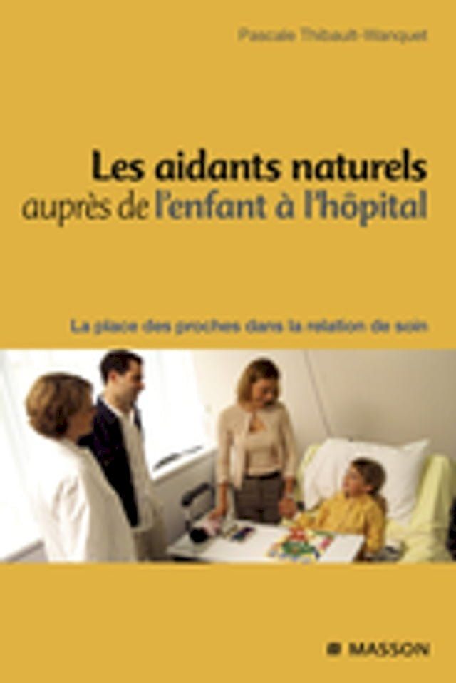  Les aidants naturels auprès de l'enfant à l'hôpital(Kobo/電子書)