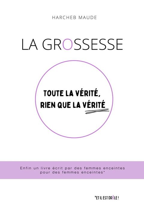 La grossesse : toute la vérité, rien que la vérité(Kobo/電子書)