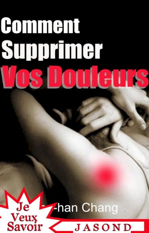 Comment supprimer vos douleurs(Kobo/電子書)