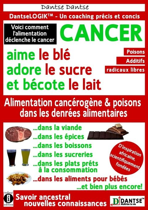 Le CANCER aime le bl&eacute;, adore le sucre et b&eacute;cote le lait.(Kobo/電子書)