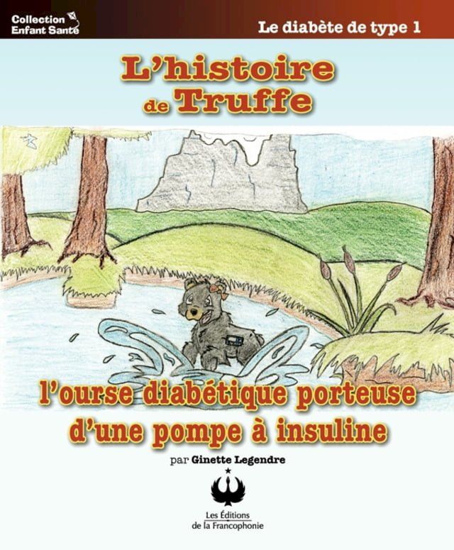  L'histoire de Truffe, l'ourse diabétique porteuse d'une pompe à insuline(Kobo/電子書)