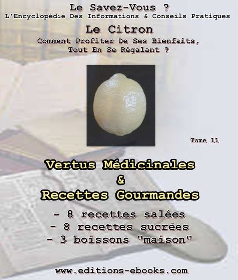 Le Citron, comment profiter de ses bienfaits, tout en se r&eacute;galant ?(Kobo/電子書)