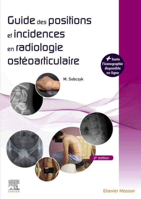 Guide des positions et incidences en radiologie ostéoarticulaire(Kobo/電子書)