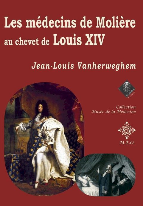 Les m&eacute;decins de Moli&egrave;re au chevet de Louis XIV(Kobo/電子書)