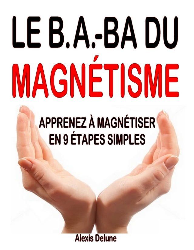  Le B.A.-BA du magn&eacute;tisme(Kobo/電子書)