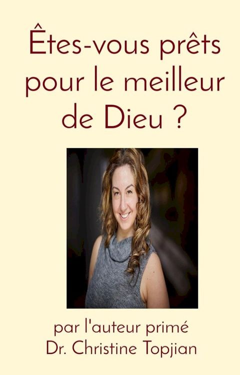 &Ecirc;tes-vous pr&ecirc;ts pour le meilleur de Dieu ?(Kobo/電子書)