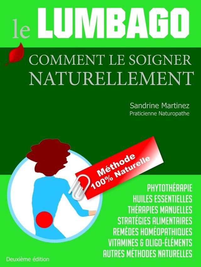  le Lumbago : Comment le Soigner Naturellement Méthode 100% Naturellement(Kobo/電子書)