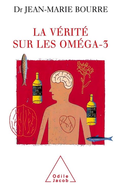 La Vérité sur les oméga-3(Kobo/電子書)