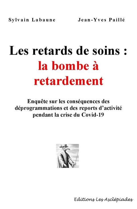 Les retards de soins : la bombe &agrave; retardement(Kobo/電子書)