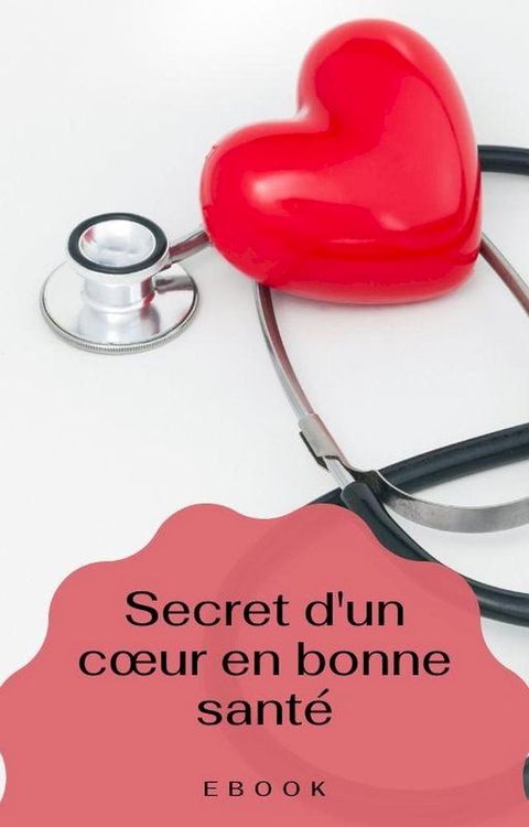 Secret d’un cœur en bonne santé(Kobo/電子書)