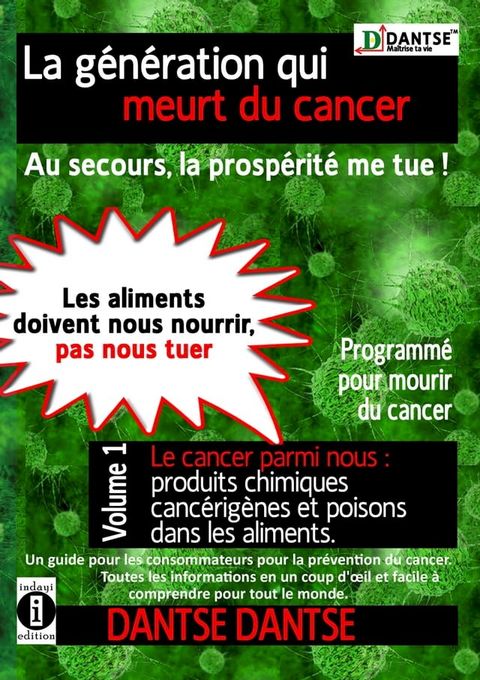 La g&eacute;n&eacute;ration qui meurt du cancer - Au secours, la prosp&eacute;rit&eacute; me tue !(Kobo/電子書)