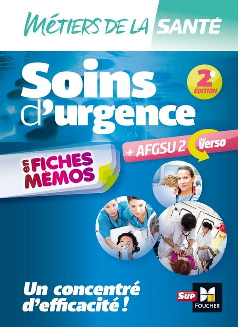 M&eacute;tiers de la sant&eacute; - Soins d'urgence - AFGSU en fiches m&eacute;mos - Entrainement r&eacute;vision - 2e &eacute;dition(Kobo/電子書)