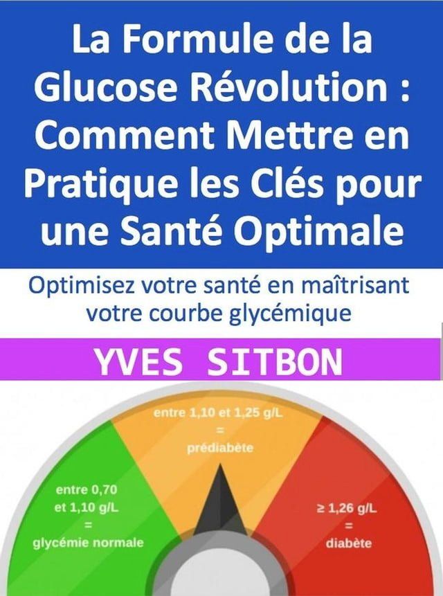  La Formule de la Glucose Révolution : Comment Mettre en Pratique les Clés pour une Santé Optimale(Kobo/電子書)