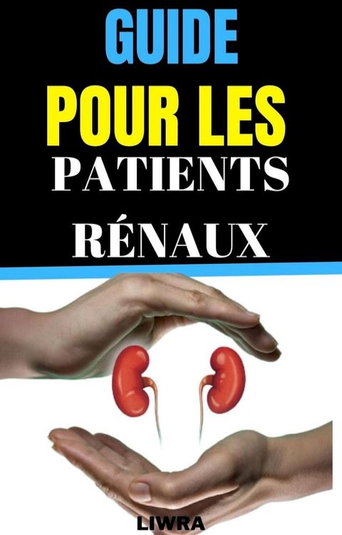 Guide pour les patients r&eacute;naux(Kobo/電子書)